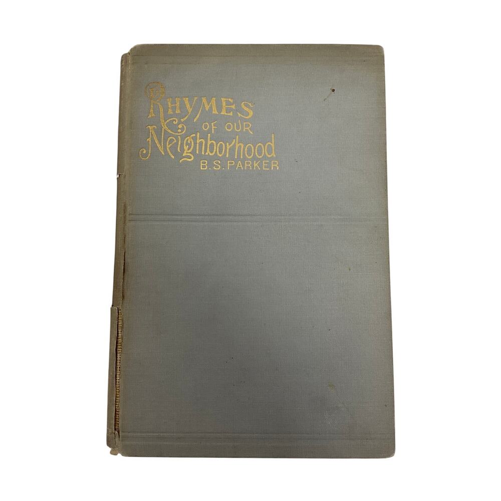 1895 Rhymes Of‎ Our Neighborhood By B S Parker Hardcover Poetry Book